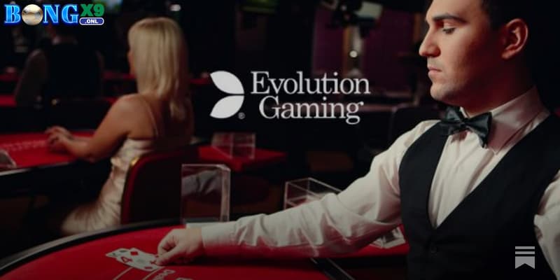 Evolution Gaming - Nhà cung cấp game cá cược số 1 Bongx9 1 Evolution Gaming là gì?