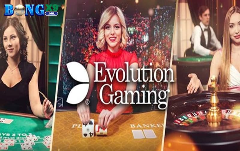 Evolution Gaming - Nhà cung cấp game cá cược số 1 Bongx9 3 Danh mục trò chơi hot tại Evolution Gaming ở Bongx9