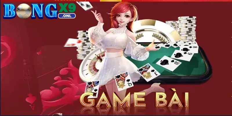 Game bài Bongx9 -Trải Nghiệm Sân Chơi Đẳng Cấp Cùng Nhà Cái 1 Danh sách trò chơi hot tại Game bài Bongx9