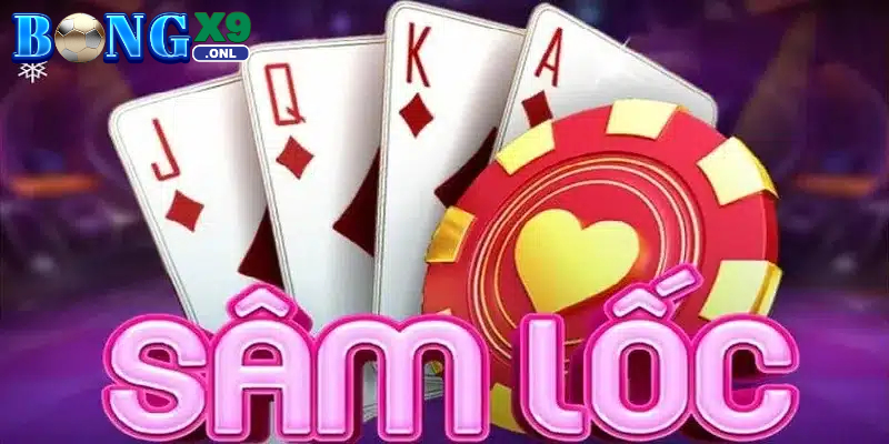 Game bài Sâm lốc - Tựa game hot hit bậc nhất tại Bongx9 1 Game bài Sâm lốc là gì?