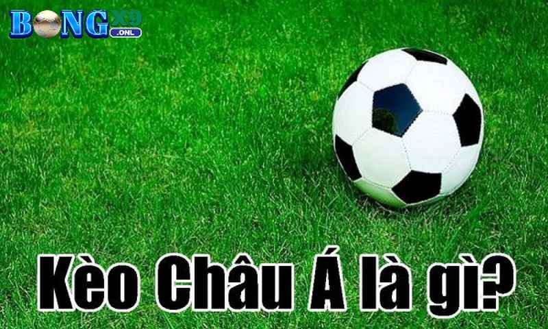 Kèo Châu Á – Siêu Phẩm Cá Cược Thể Thao Tại Bongx9 Năm 2025 3 Mẹo chơi kèo cược Châu Á tại Bongx9 đảm bảo hiệu quả