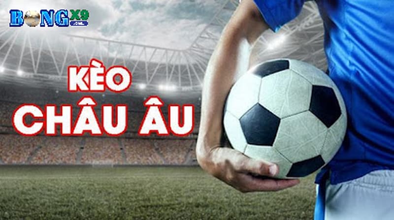 Kèo châu âu - Cách đọc tỷ lệ kèo cực chuẩn tại Bongx9 1 Kèo châu âu là loại hình cá cược gì?