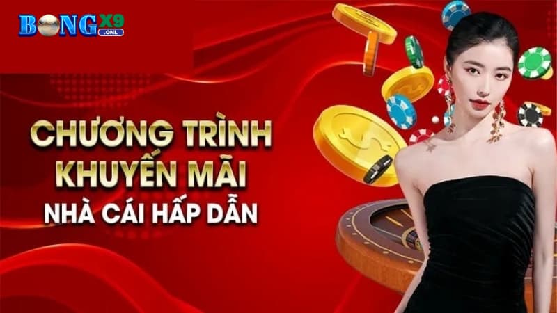 Tận hưởng khuyến mãi Bongx9 chinh phục mọi trận đấu 1 Những chương trình về khuyến mãi Bongx9